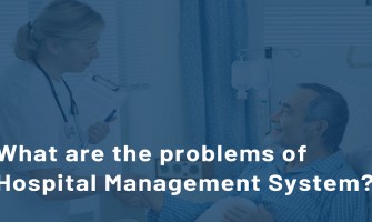 What is the Challenges of Hospital Management Software?