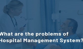 What is the Challenges of Hospital Management Software?