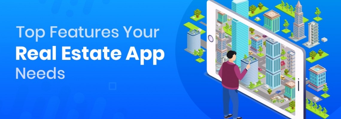 Must-Have Features for Your Real Estate App